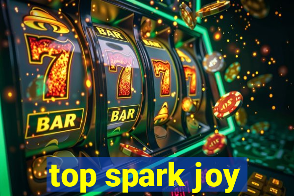 top spark joy