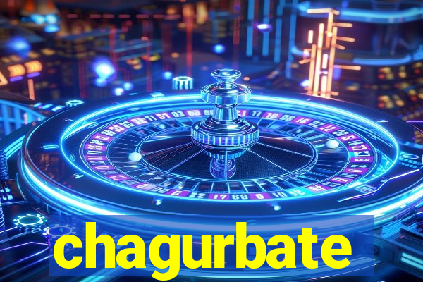 chagurbate