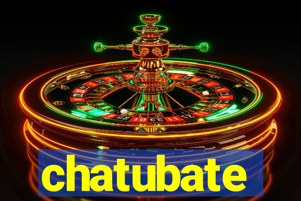 chatubate