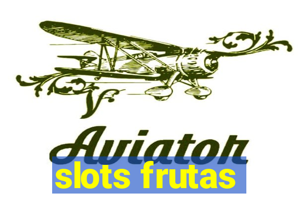 slots frutas