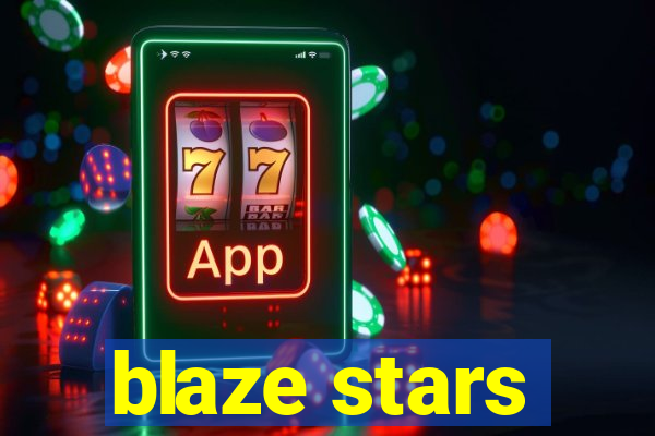 blaze stars