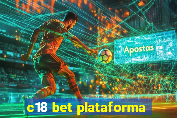 c18 bet plataforma