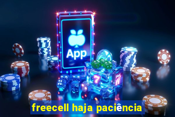 freecell haja paciência