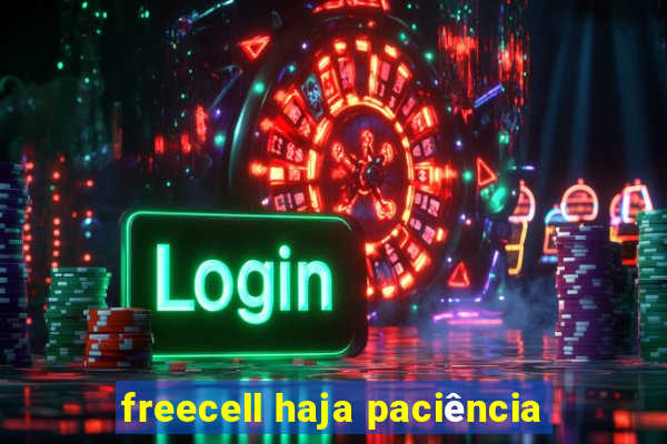 freecell haja paciência