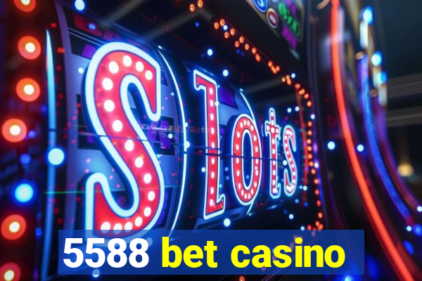 5588 bet casino