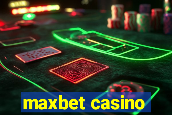 maxbet casino