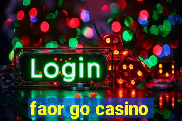 faor go casino