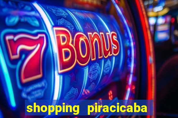 shopping piracicaba - brmalls