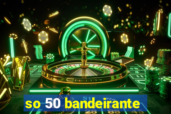 so 50 bandeirante