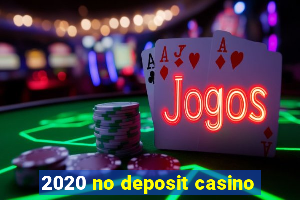 2020 no deposit casino