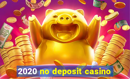 2020 no deposit casino