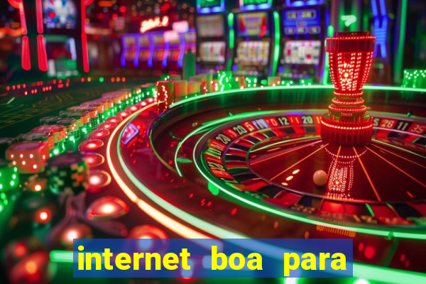 internet boa para jogar online