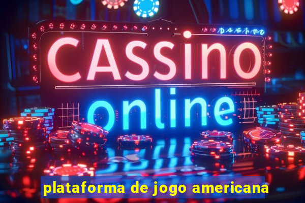 plataforma de jogo americana