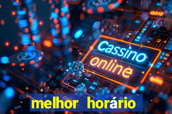 melhor horário para jogar realsbet