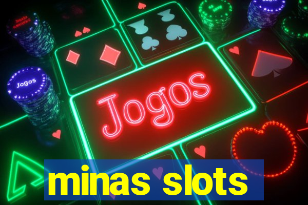 minas slots