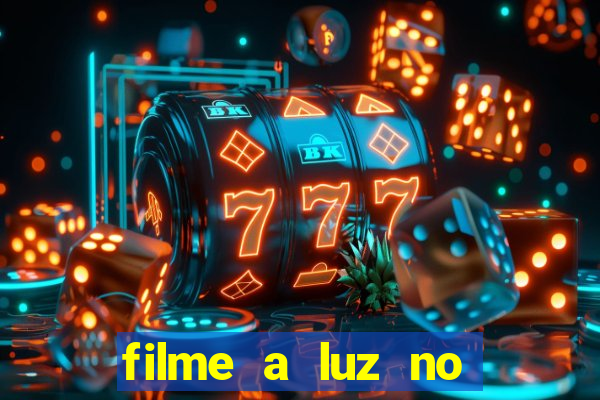 filme a luz no fim do mundo completo dublado