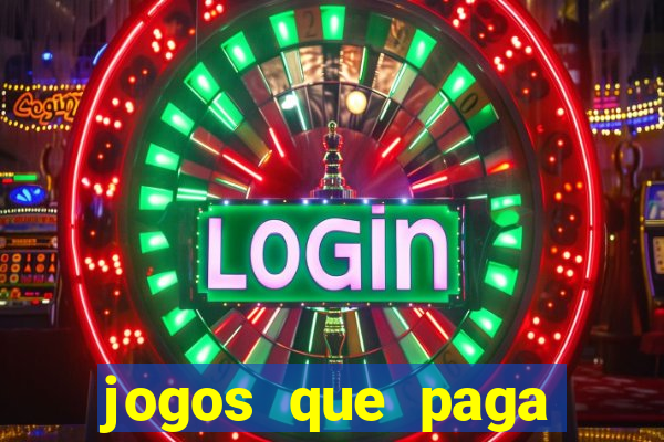 jogos que paga dinheiro de verdade sem depositar