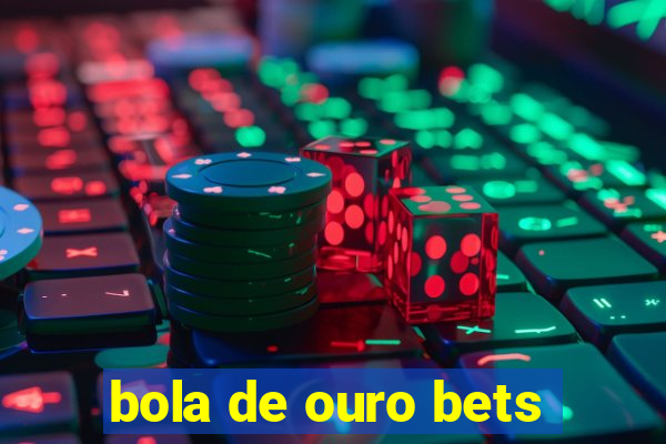 bola de ouro bets