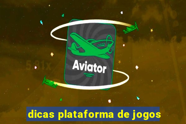 dicas plataforma de jogos