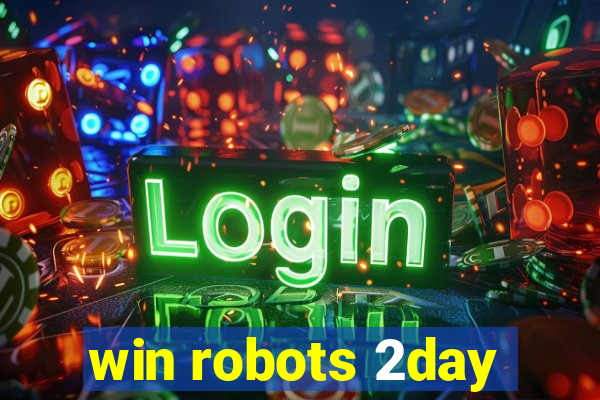 win robots 2day