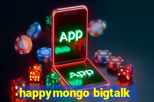 happymongo bigtalk