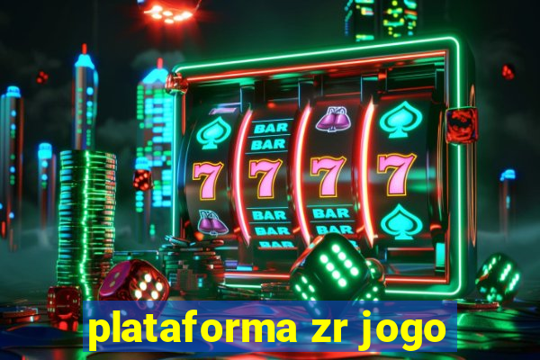 plataforma zr jogo