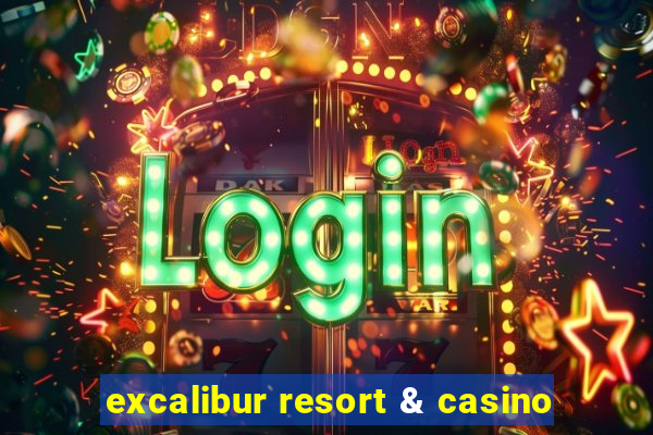 excalibur resort & casino