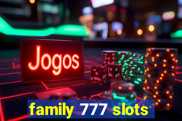 family 777 slots