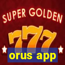 orus app