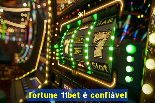 fortune 11bet é confiável