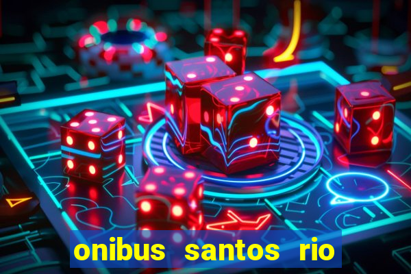 onibus santos rio de janeiro