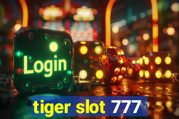 tiger slot 777