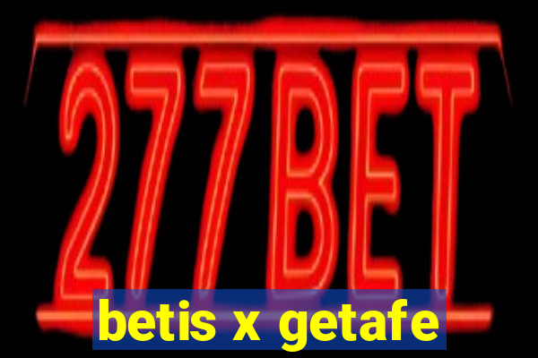 betis x getafe