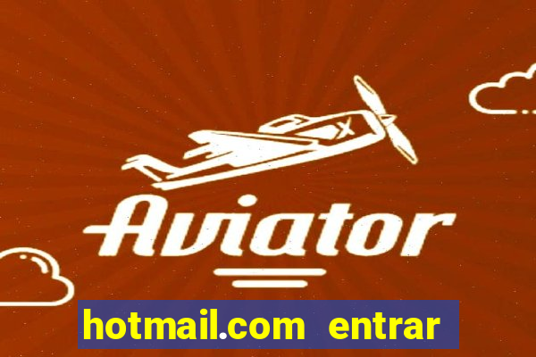 hotmail.com entrar caixa de entrada