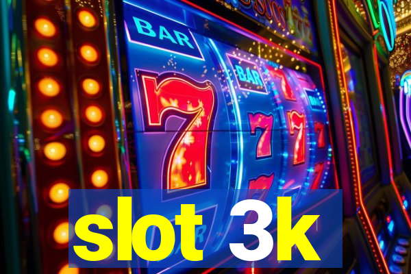 slot 3k