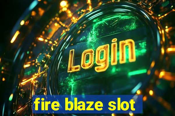 fire blaze slot