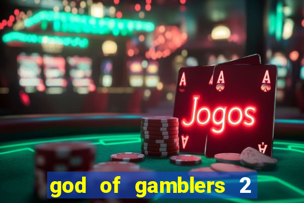 god of gamblers 2 dublado online