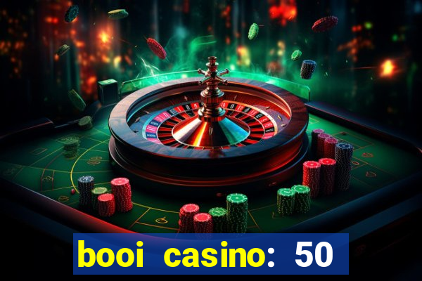 booi casino: 50 free spins no deposit