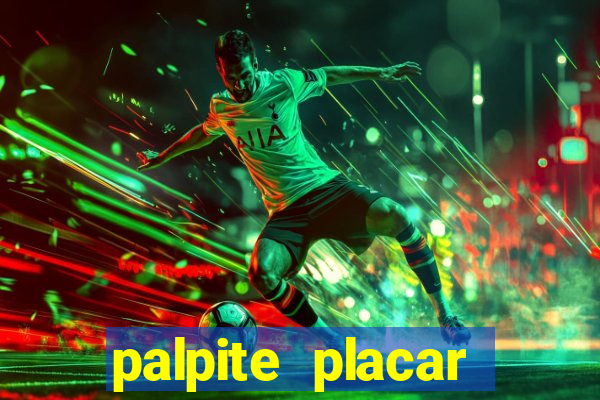 palpite placar exato de hoje