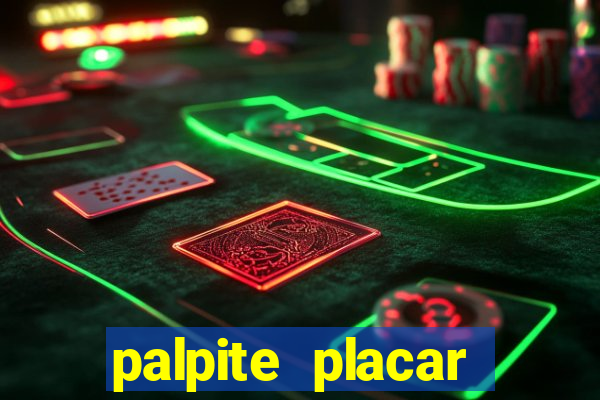 palpite placar exato de hoje