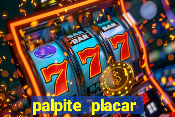 palpite placar exato de hoje