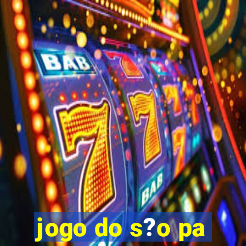 jogo do s?o pa