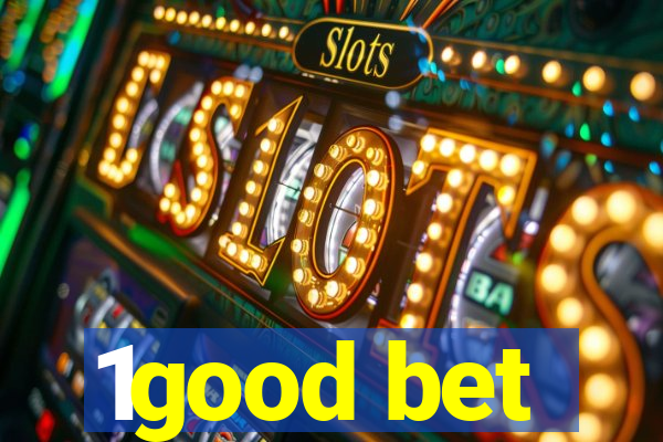 1good bet