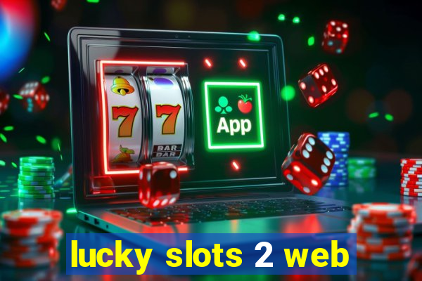 lucky slots 2 web