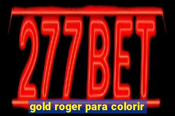 gold roger para colorir