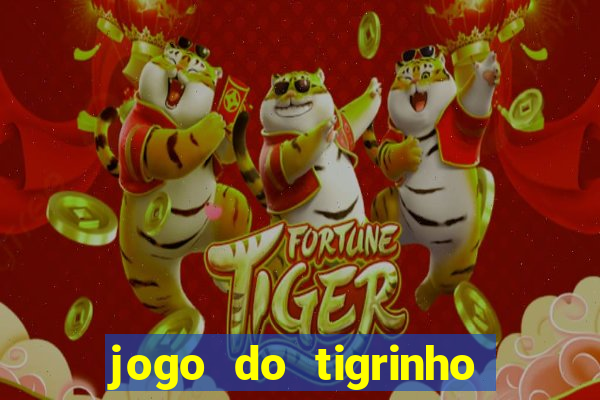 jogo do tigrinho com bonus de cadastro