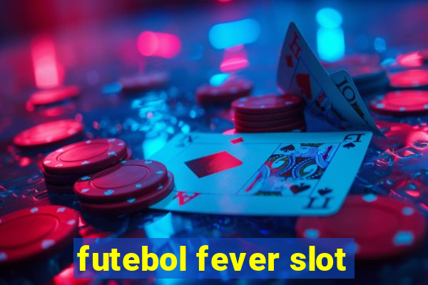 futebol fever slot