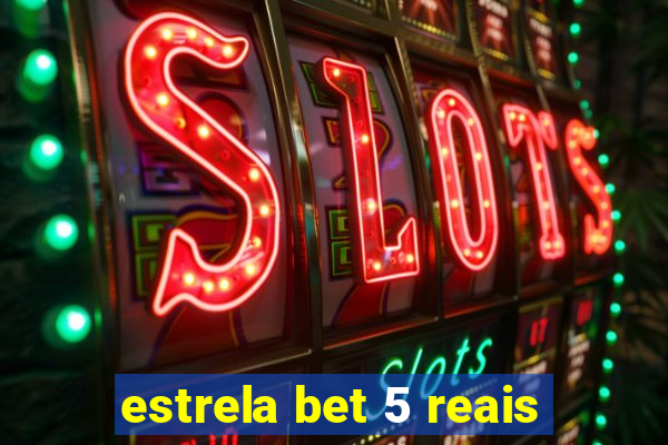 estrela bet 5 reais