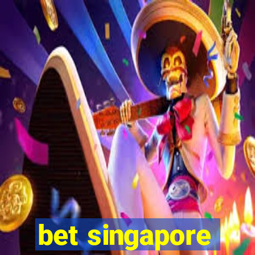 bet singapore