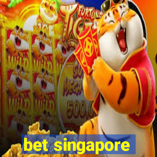 bet singapore